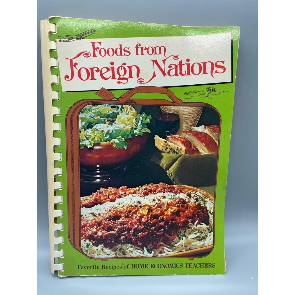 Foods from Foreign‎ Nations Cookbook 1977 Home Economics Teachers Vintage Spiral